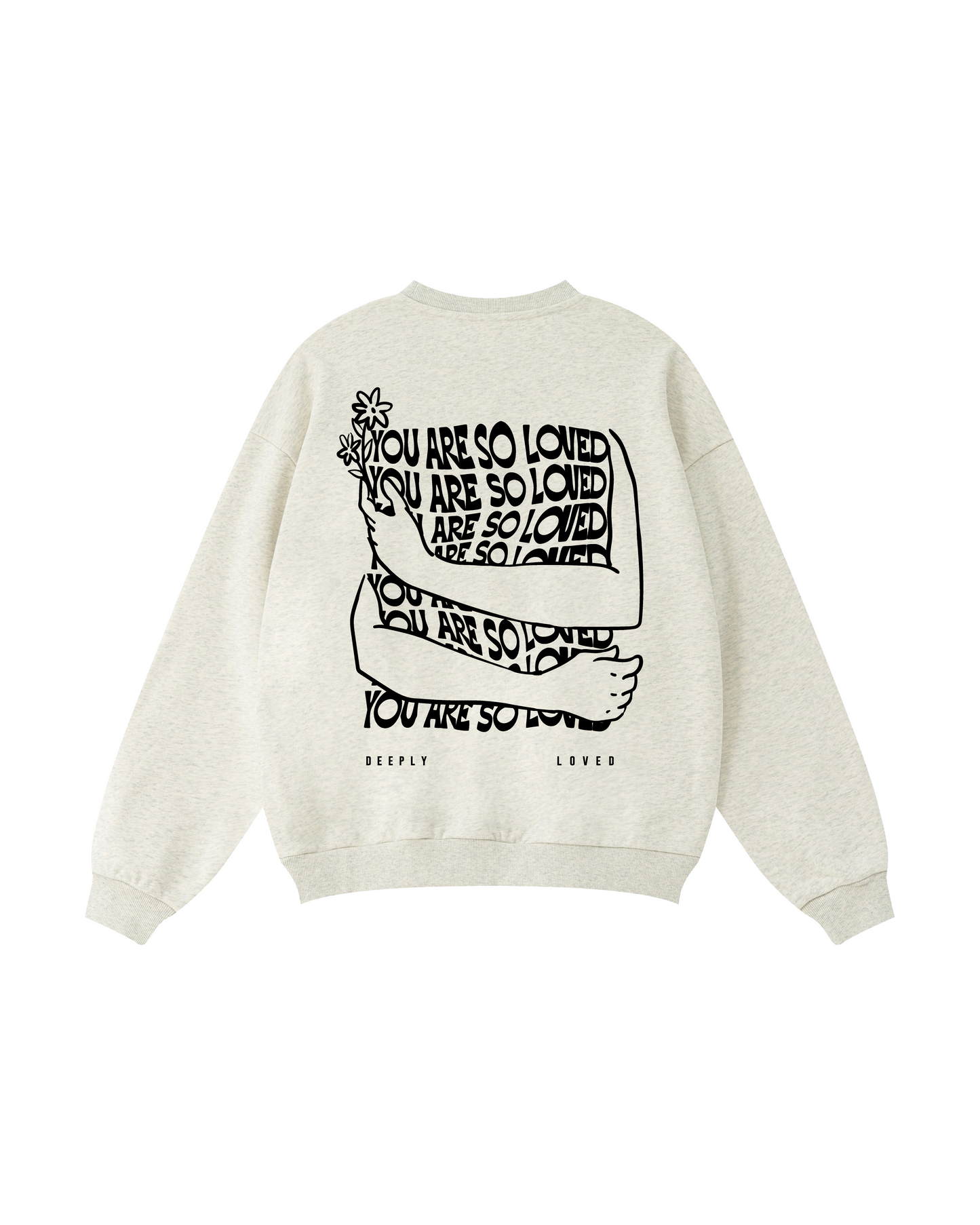 You Are So Loved Crewneck