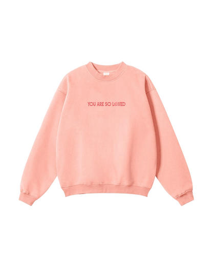You Are So Loved Crewneck