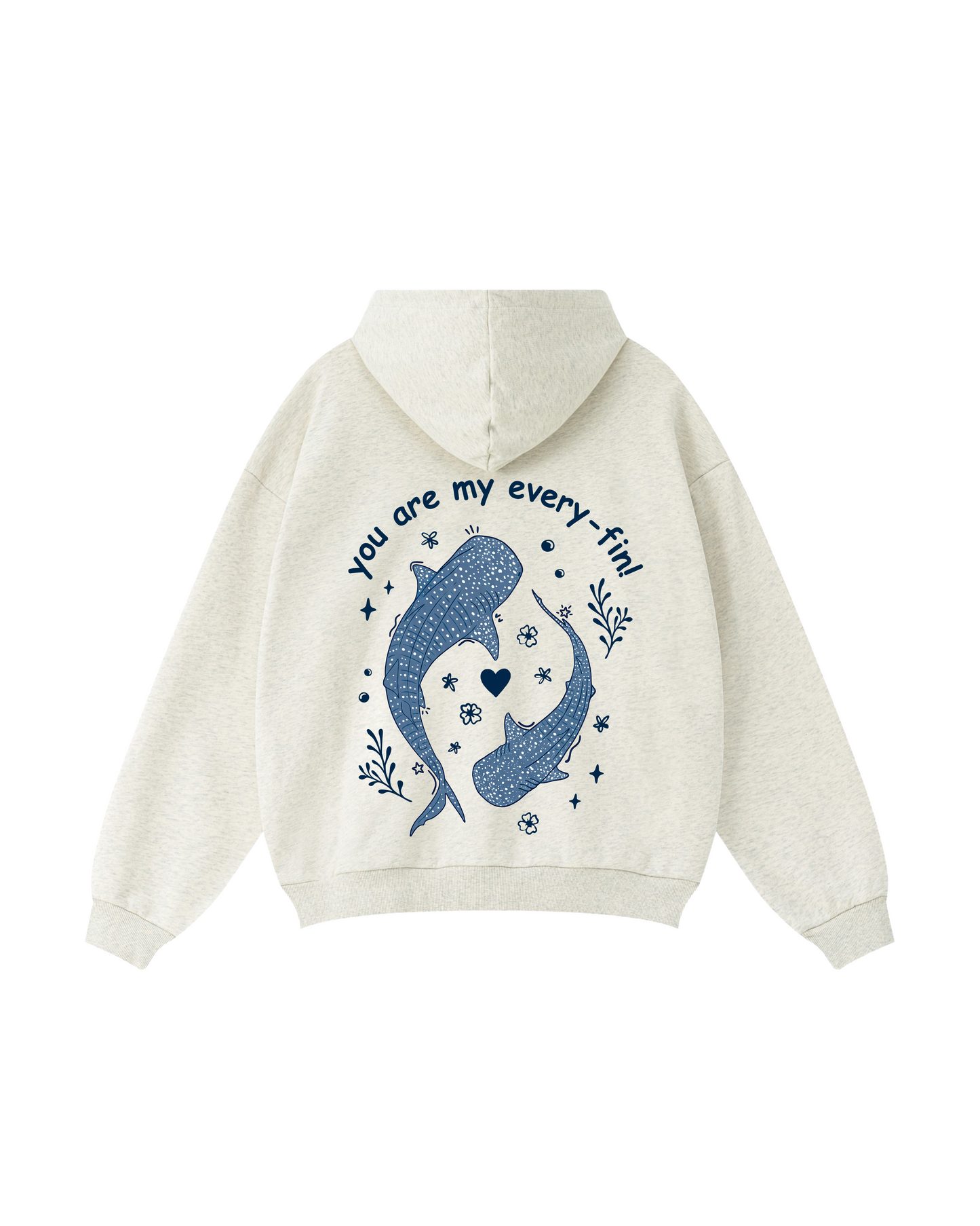 You Are My Every-Fin Hoodie
