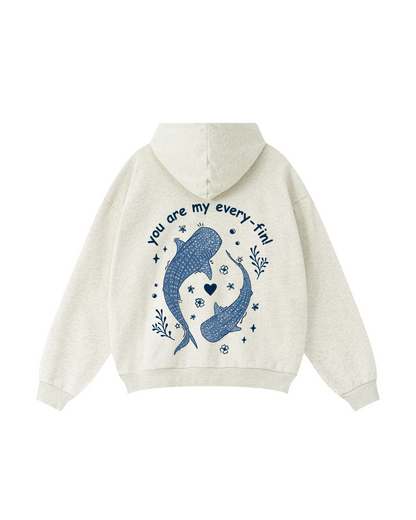 You Are My Every-Fin Hoodie