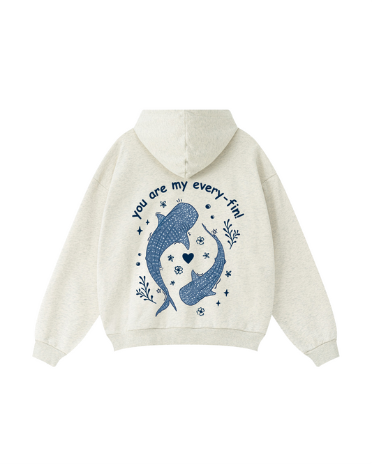 You Are My Every-Fin Hoodie