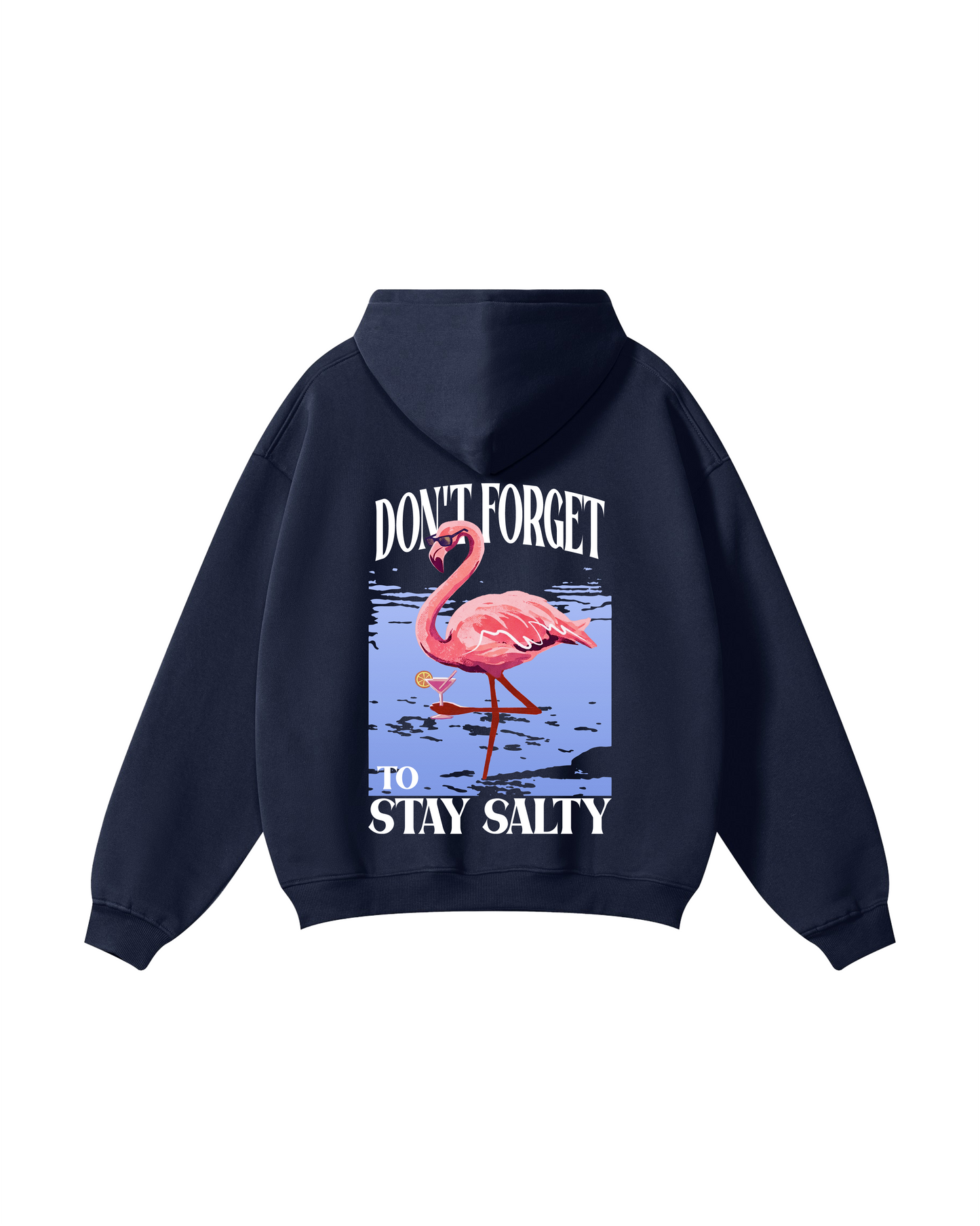Don’t Forget to Stay Salty Hoodie