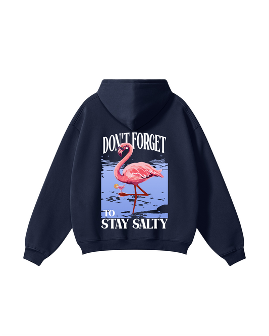 Don’t Forget to Stay Salty Hoodie