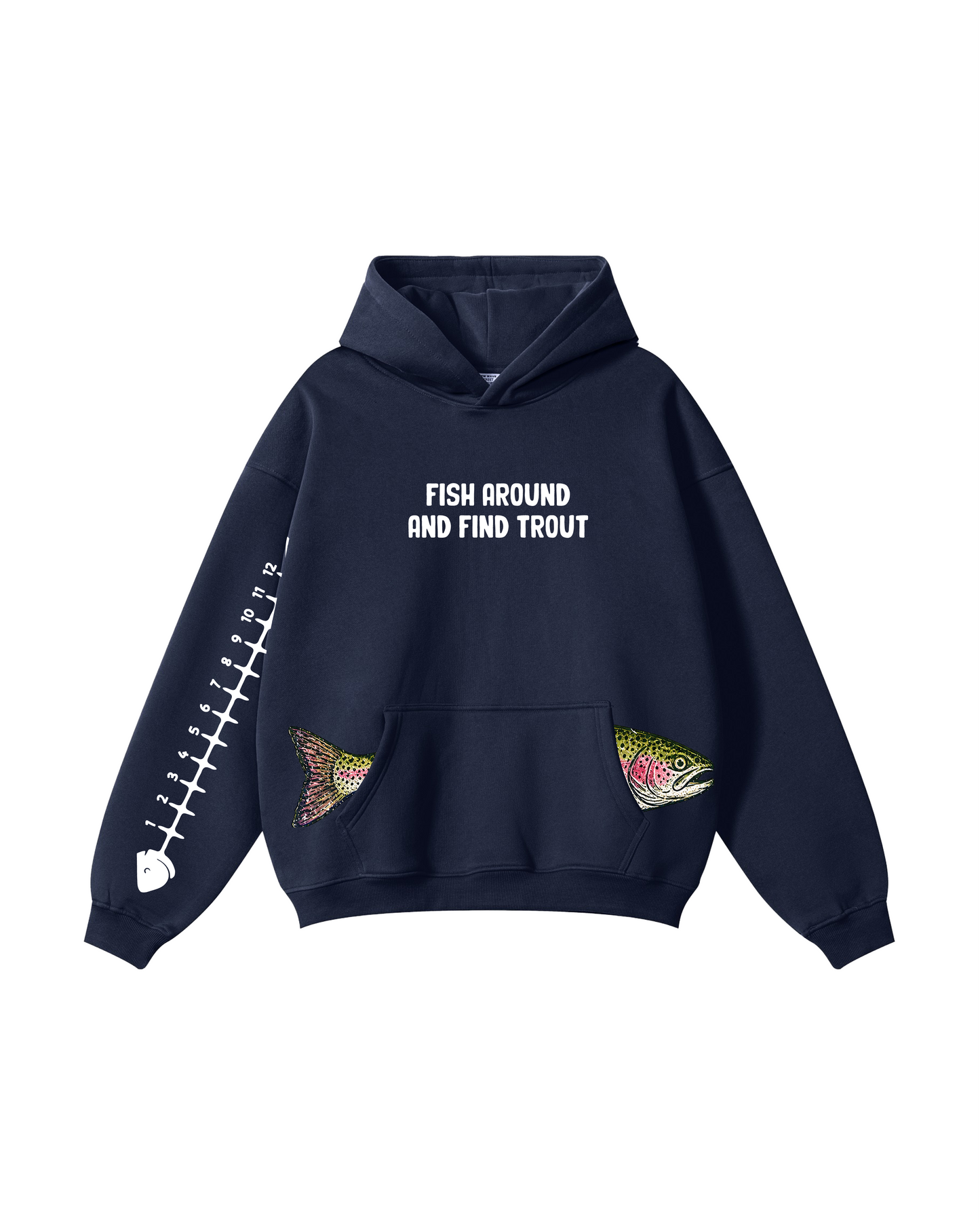 Fish Around And Find Trout Hoodie