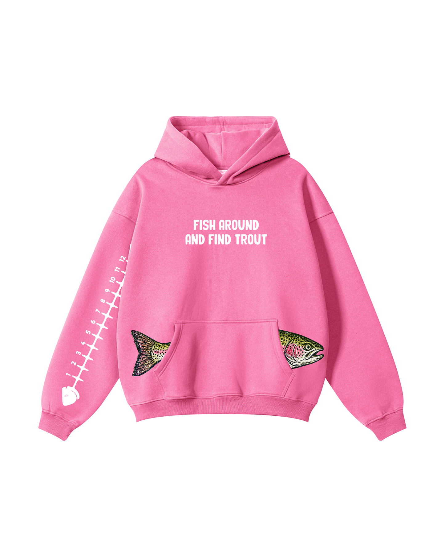 Fish Around And Find Trout Hoodie