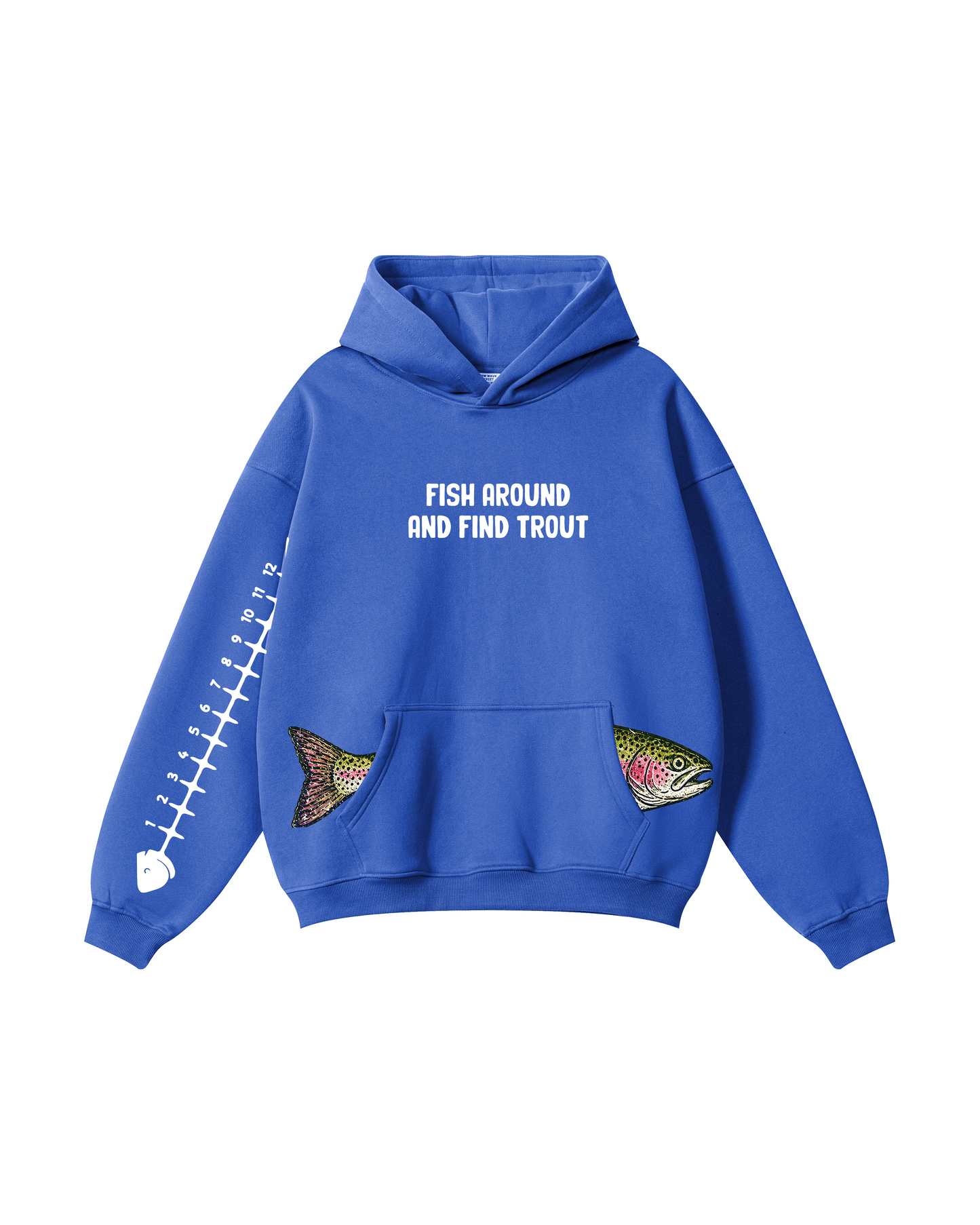 Fish Around And Find Trout Hoodie