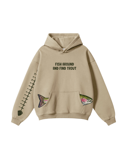 Fish Around And Find Trout Hoodie