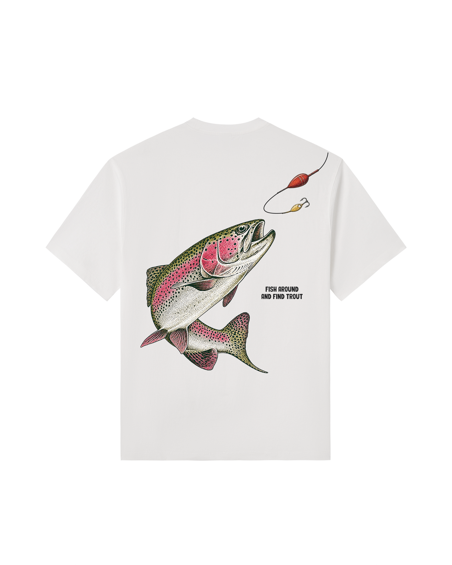 Fish Around And Find Trout Tee