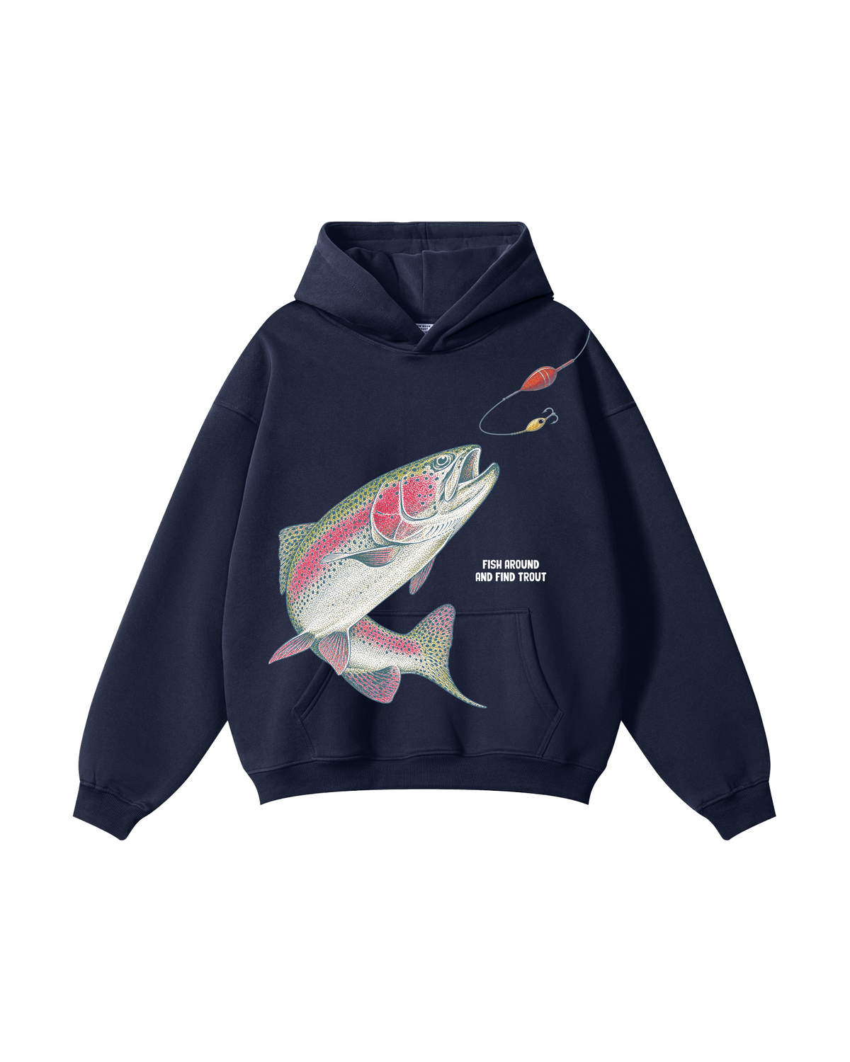 Fish Around And Find Trout Hoodie