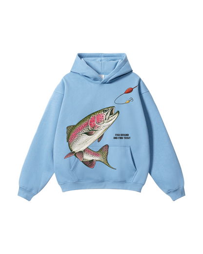 Fish Around And Find Trout Hoodie