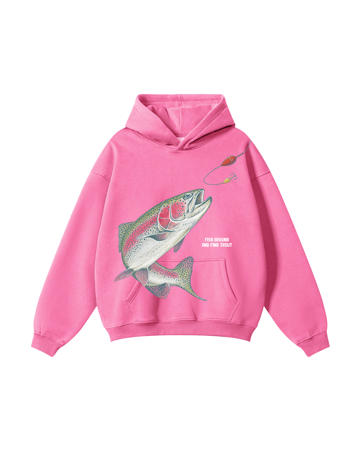 Fish Around And Find Trout Hoodie