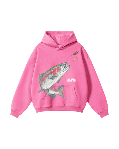 Fish Around And Find Trout Hoodie