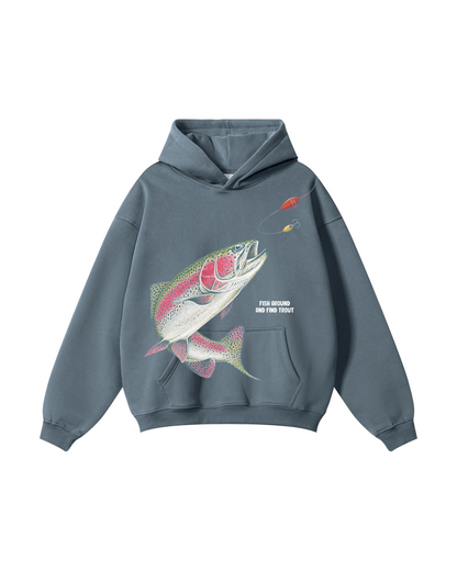 Fish Around And Find Trout Hoodie