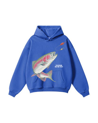 Fish Around And Find Trout Hoodie