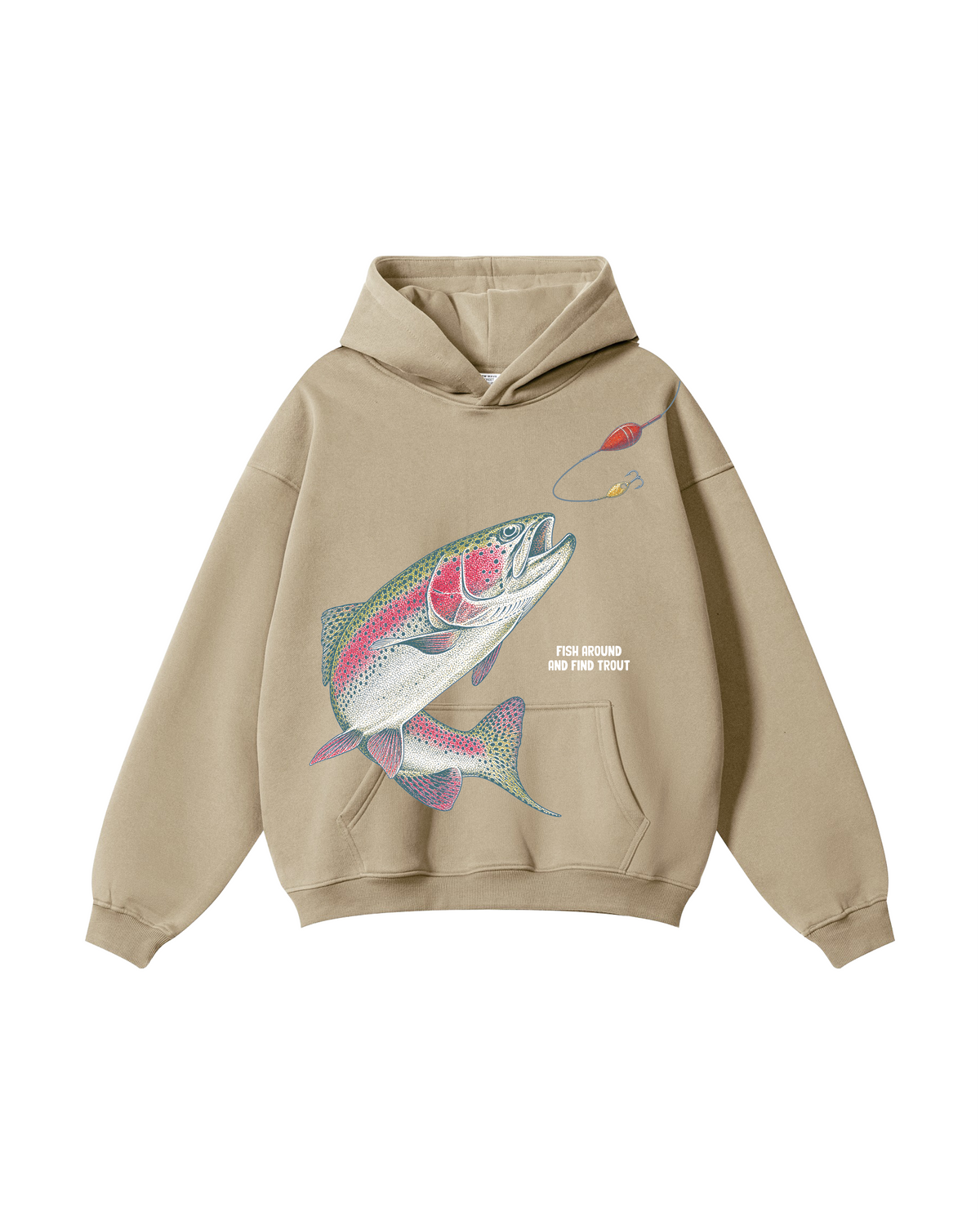 Fish Around And Find Trout Hoodie
