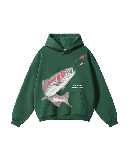 Fish Around And Find Trout Hoodie