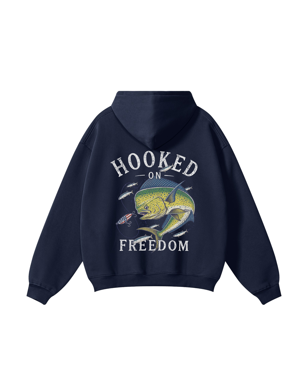 Hooked on Freedom Mahi-Mahi Fishing Hoodie