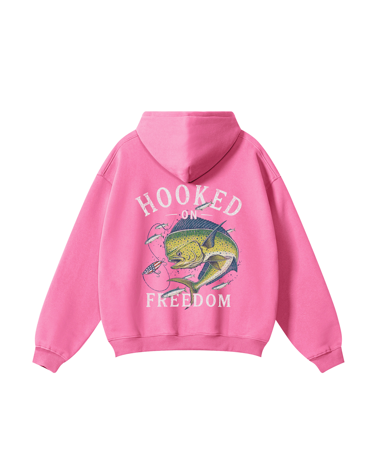 Hooked on Freedom Mahi-Mahi Fishing Hoodie