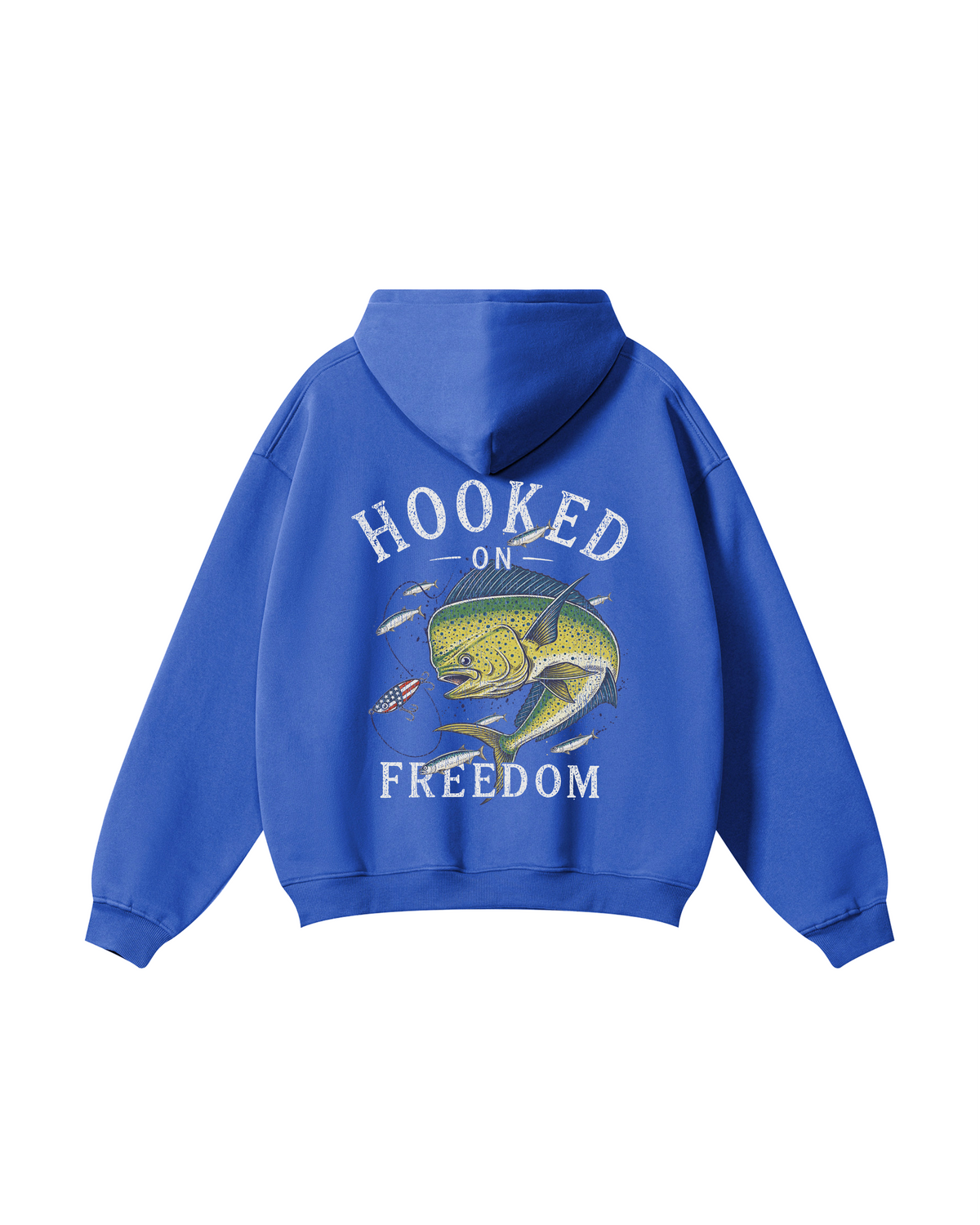 Hooked on Freedom Mahi-Mahi Fishing Hoodie