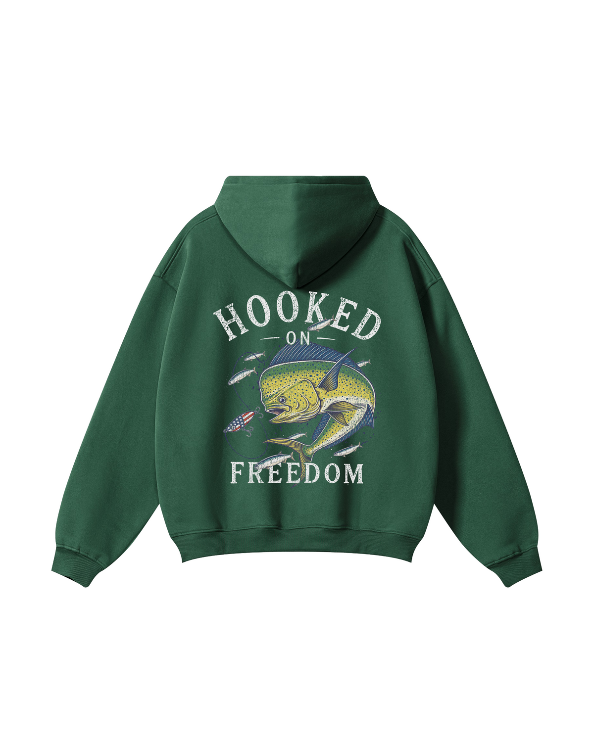 Hooked on Freedom Mahi-Mahi Fishing Hoodie