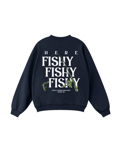 Here Fishy Fishy Fishy Crewneck