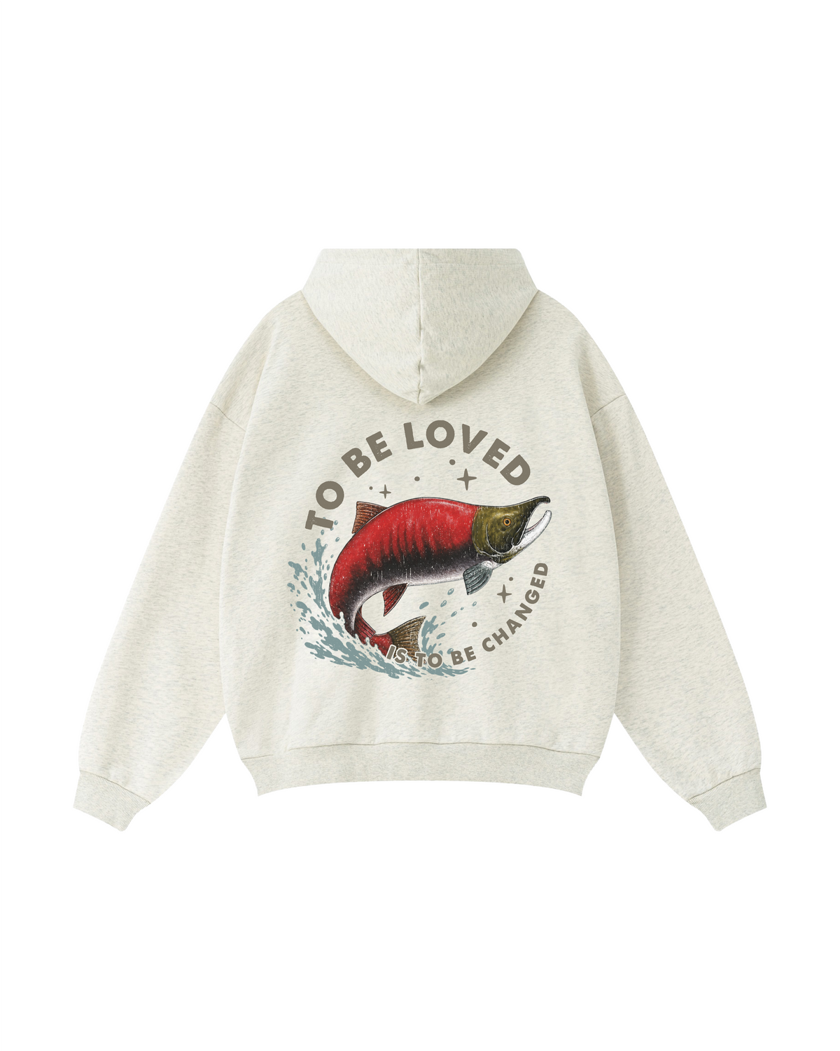 To Be Loved Is to Be Changed Sockeye Salmon Hoodie