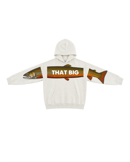 That Big Brook Trout Fishing Hoodie
