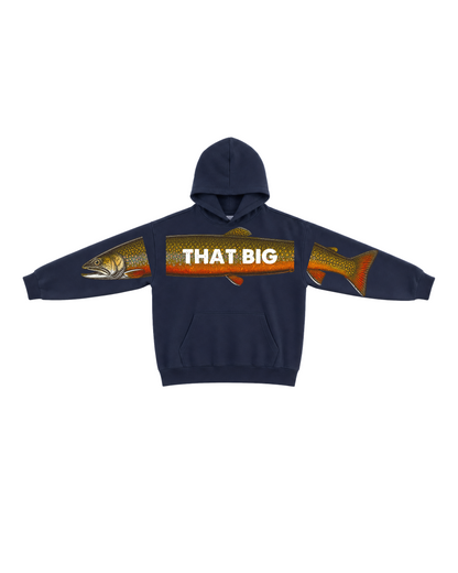 That Big Brook Trout Fishing Hoodie
