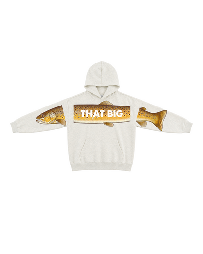 That Big Brown Trout Fishing Hoodie