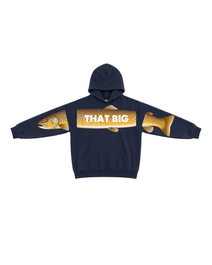 That Big Brown Trout Fishing Hoodie
