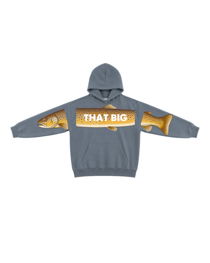 That Big Brown Trout Fishing Hoodie