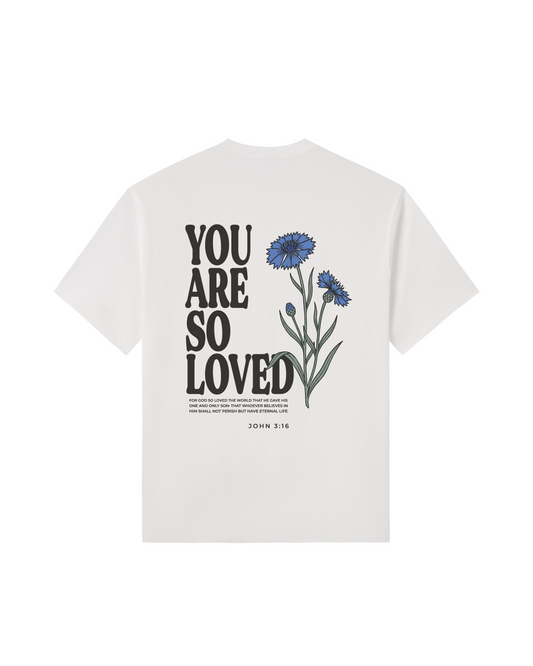 YOU ARE SO LOVED Tee