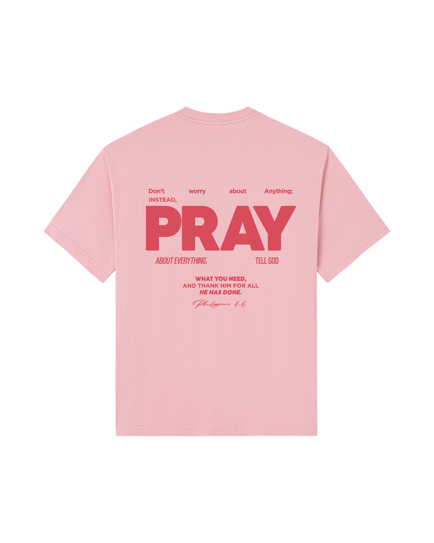 Don’t Worry, PRAY  Tee