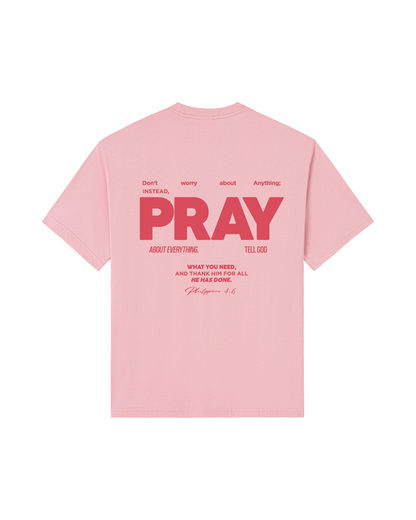 Don’t Worry, PRAY  Tee