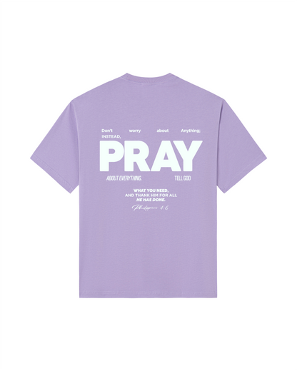 Don’t Worry, PRAY  Tee