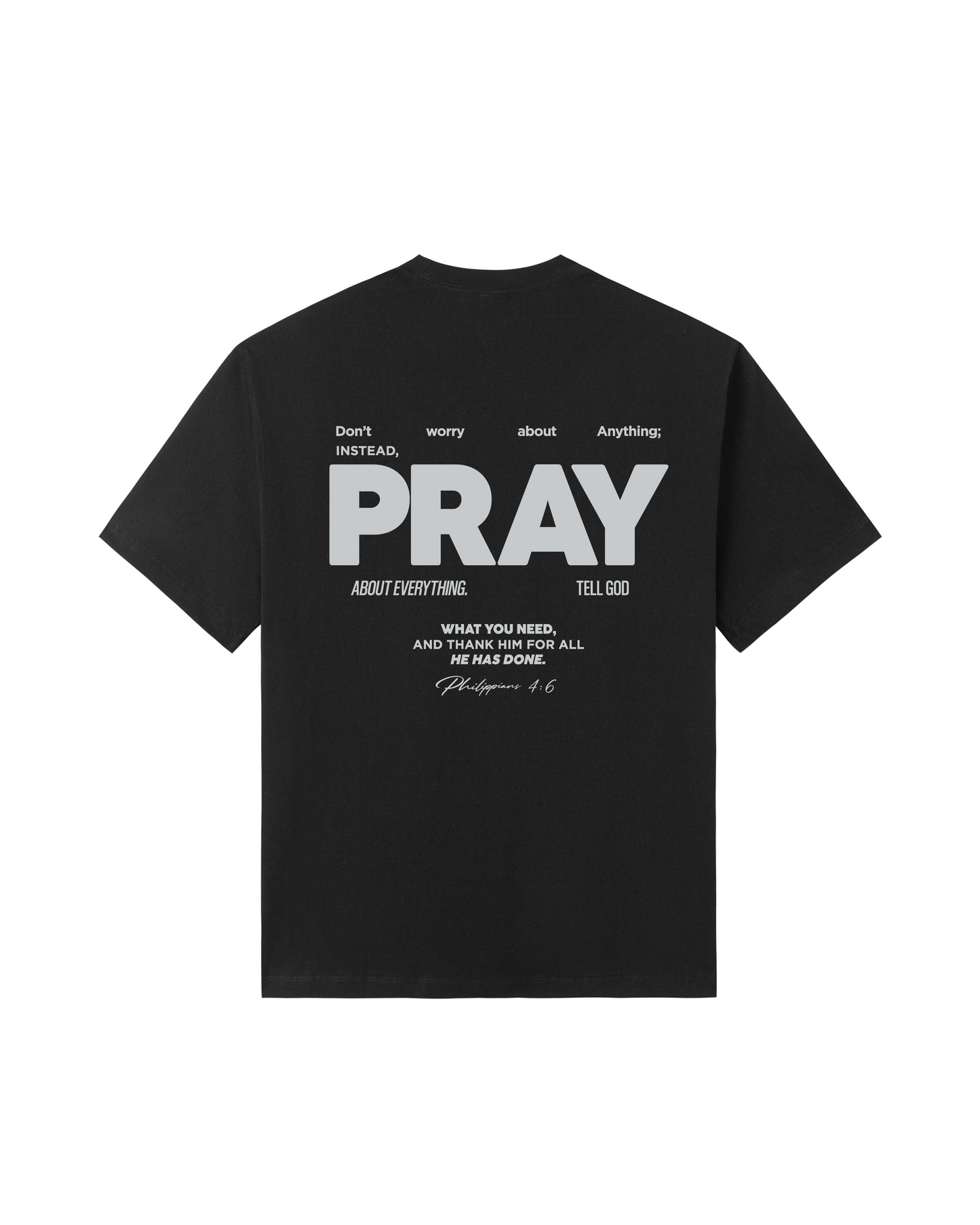 Don’t Worry, PRAY  Tee