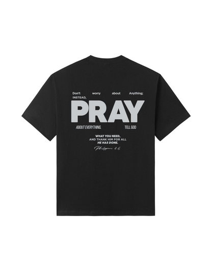 Don’t Worry, PRAY  Tee