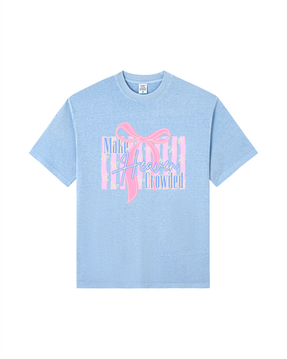 Make Heaven Crowded Tee