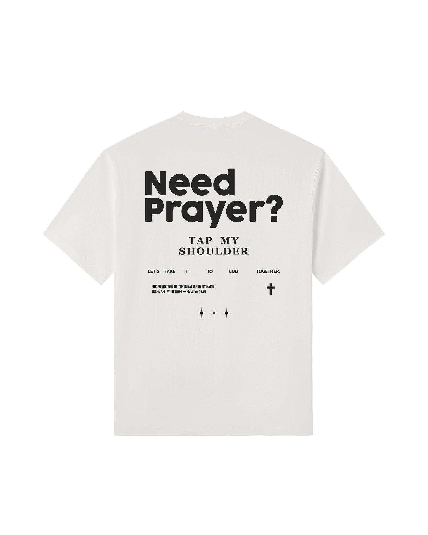 Need Prayer? Tap My Shoulder 100% Cotton T-Shirt