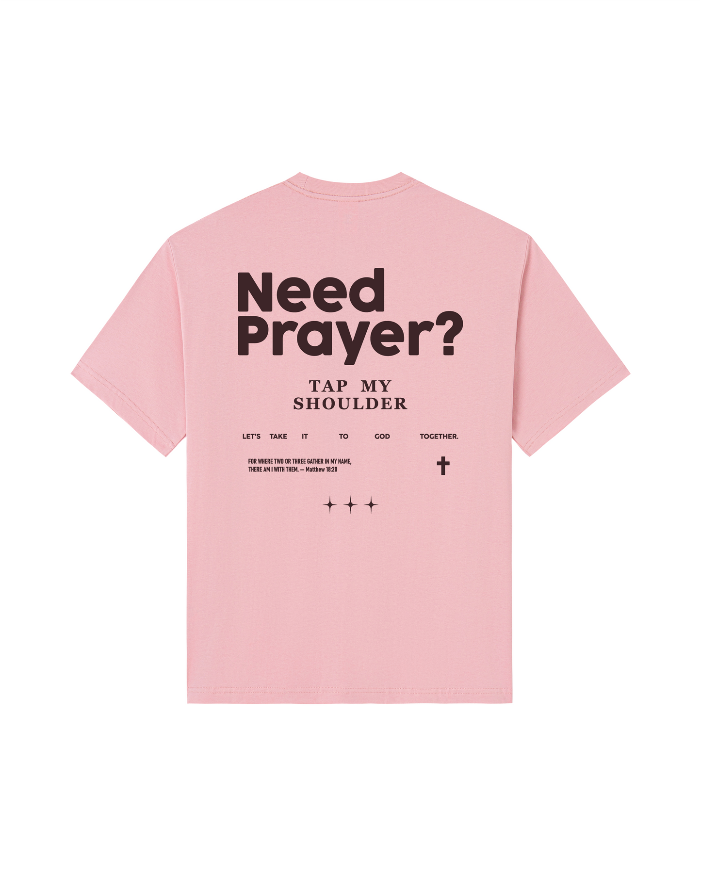 Need Prayer? Tap My Shoulder 100% Cotton T-Shirt