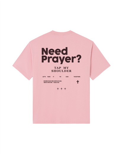 Need Prayer? Tap My Shoulder 100% Cotton T-Shirt