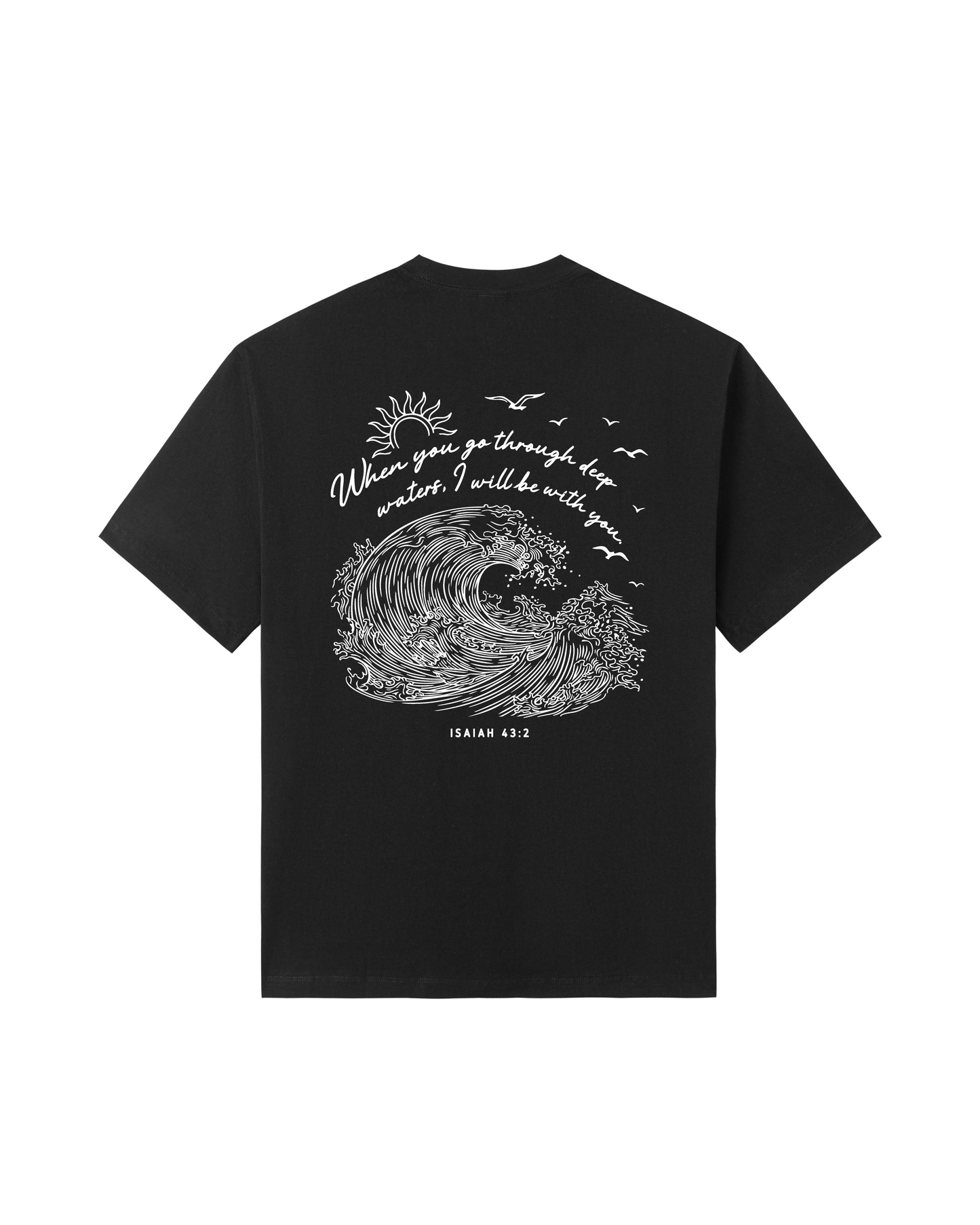 When You Go Through Deep Waters Isaiah 43:2 Tee