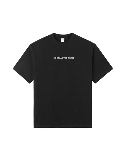 He Stills the Waves Tee