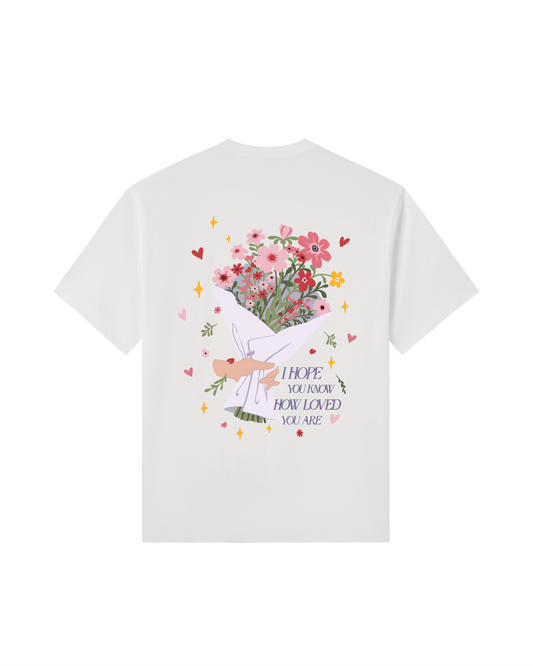I Hope You Know How Loved You Are Premium Cotton Tee