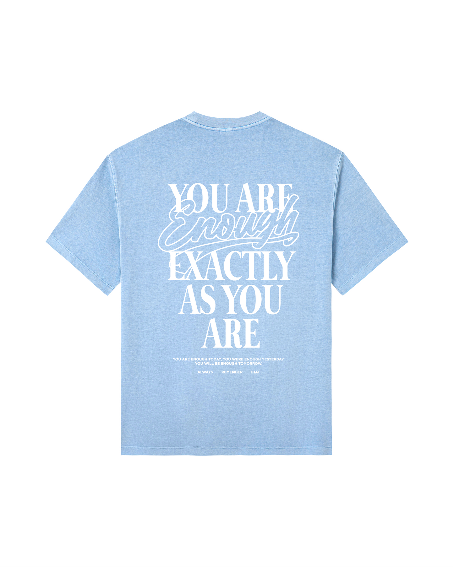 You Are Enough Exactly As You Are Tee