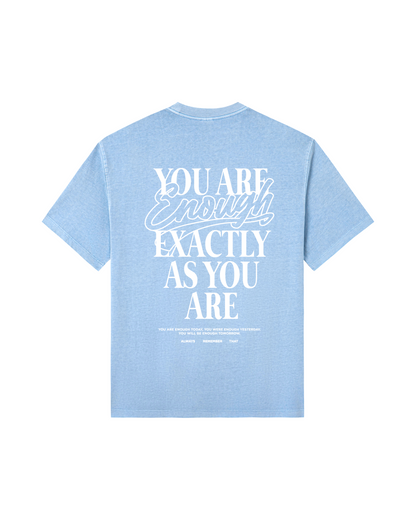 You Are Enough Exactly As You Are Tee
