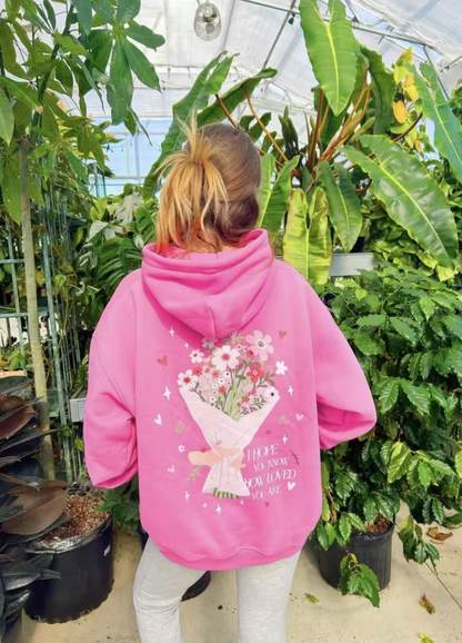 I Hope You Know How Loved You Are  Hoodie